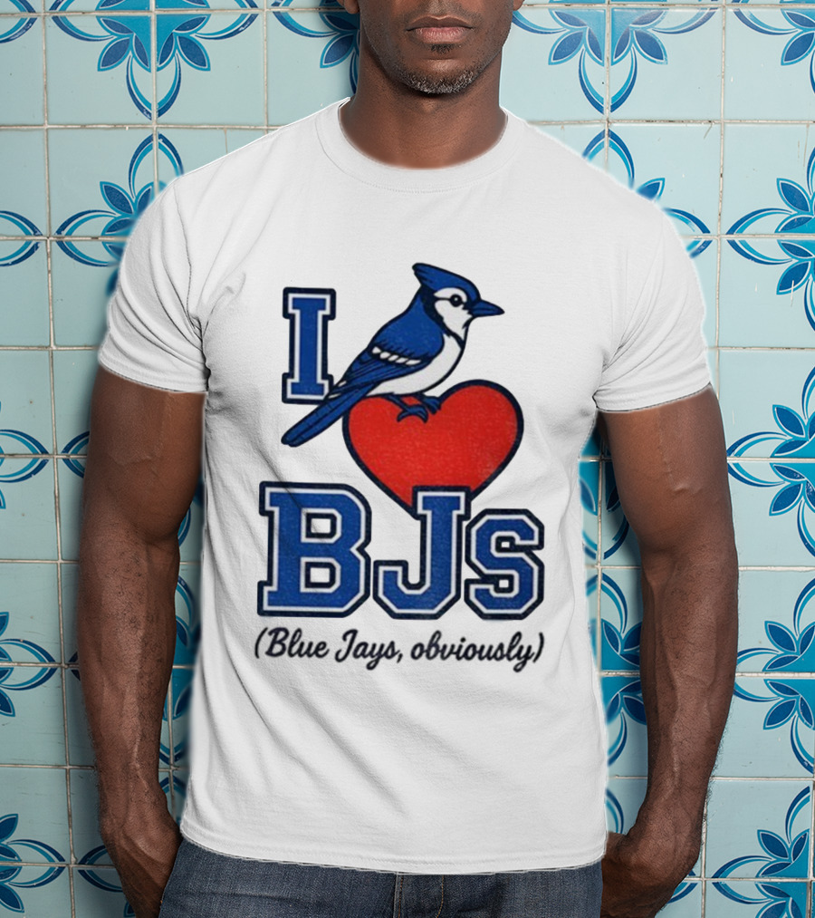 I Love BJS Blue Jays Obviously Game Day Toronto MLB T-Shirt