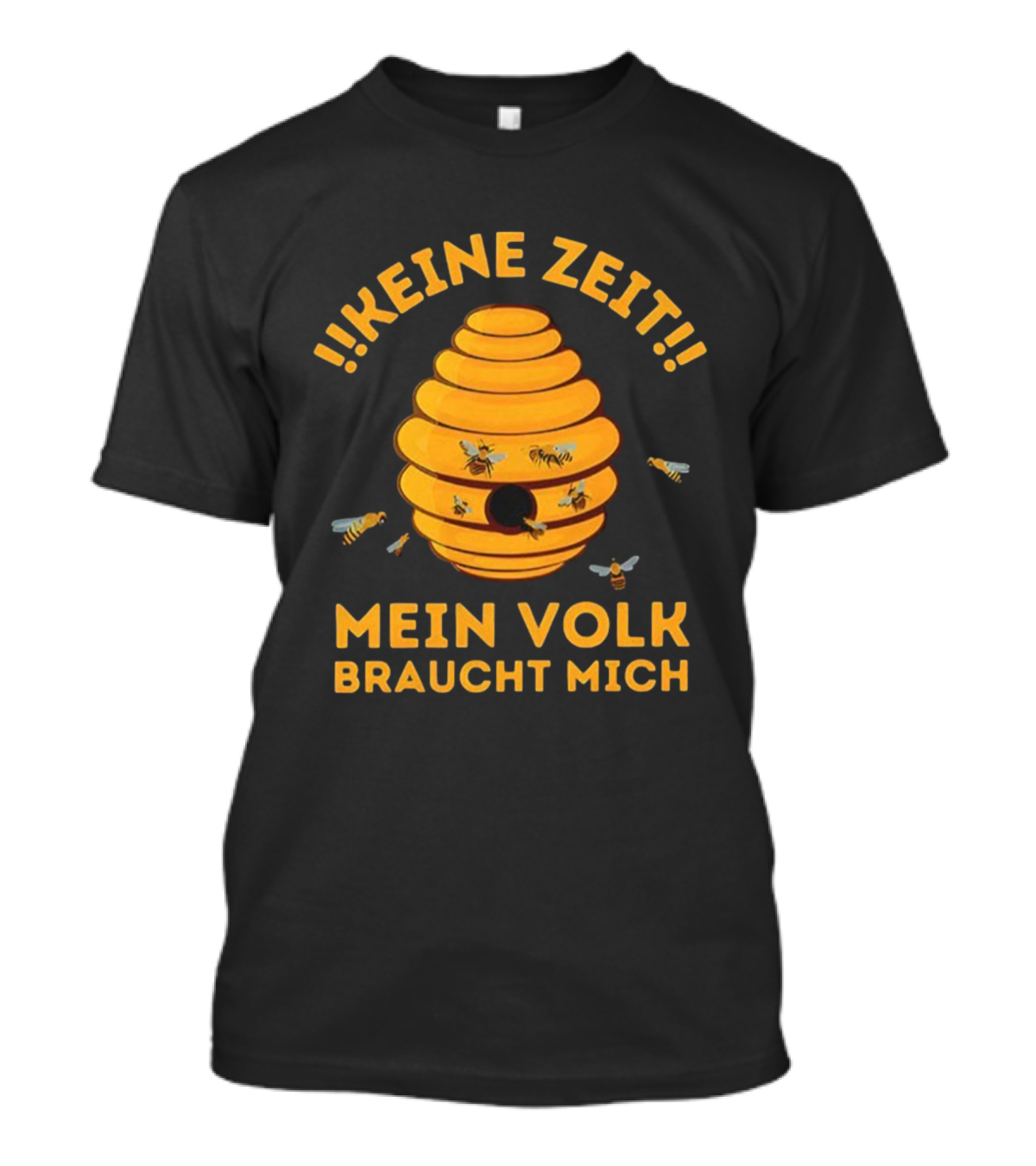 Keine Zeit Mein Volk Braucht Mich Bienenstock Bienen T-Shirt