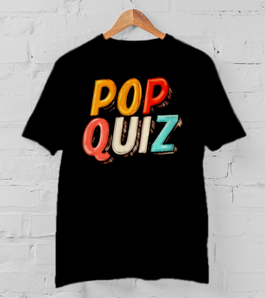 Pop Quiz Colorful Text Design T-Shirt