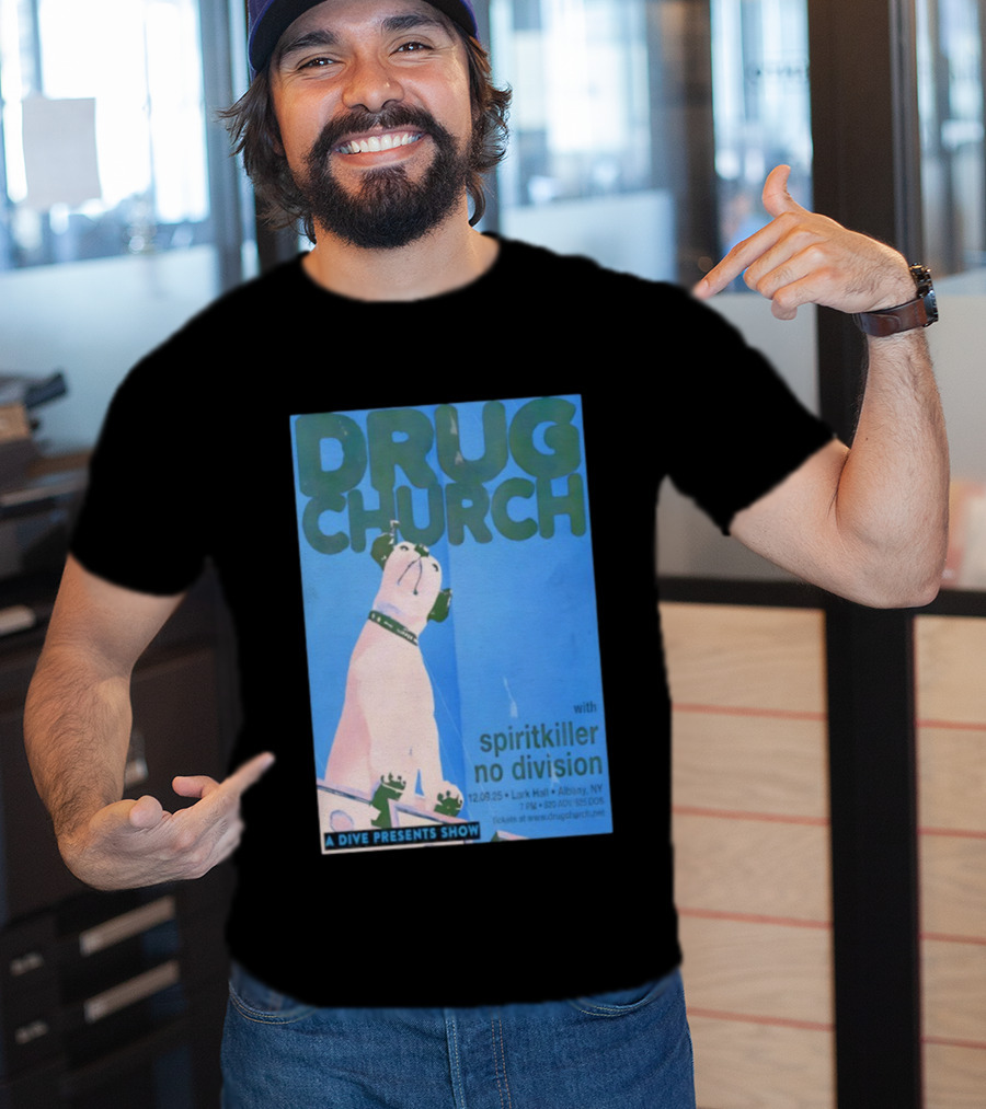 Drug Church Spiritkiller No Division Lark Hall Albany NY Dec 9 2025 T-Shirt