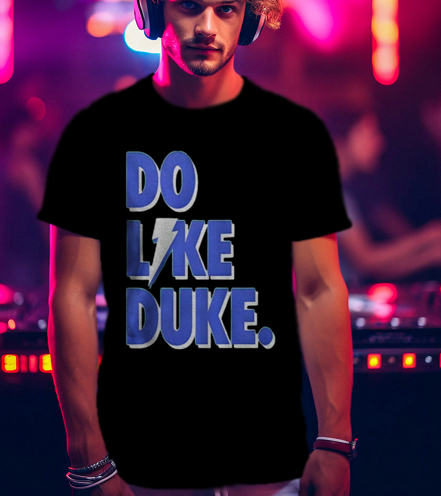 Duke Blue Devils Basketball Do Like Duke NBA T-Shirt