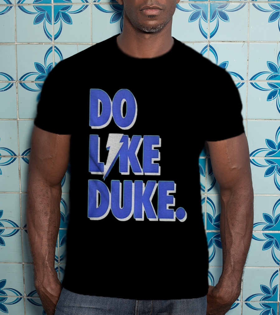 Duke Blue Devils Basketball Do Like Duke NBA T-Shirt