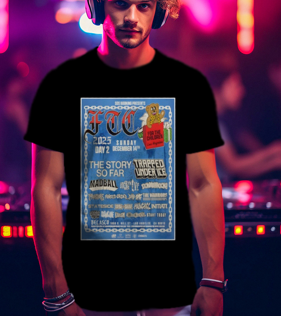 SOS Booking Presents FTC 2025 The Story So Far Trapped Under Ice Madball Los Angeles December 14 T-Shirt