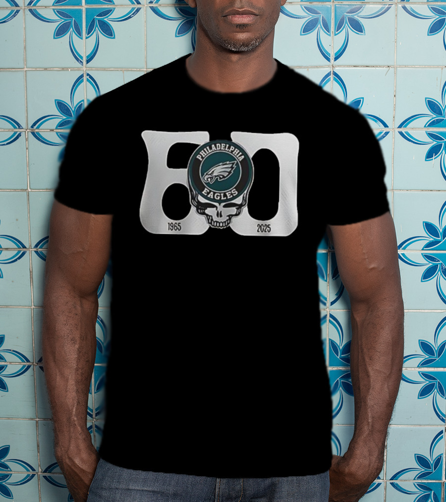 Philadelphia Eagles Grateful Dead 60th Anniversary Skull Art 1965-2025 T-Shirt