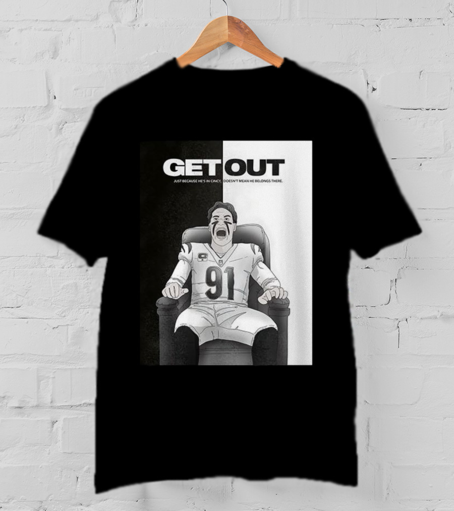 Get Out Just Because He's In Cincy Doesn't Mean He Belongs There 91 Football Player In Chair T-Shirt