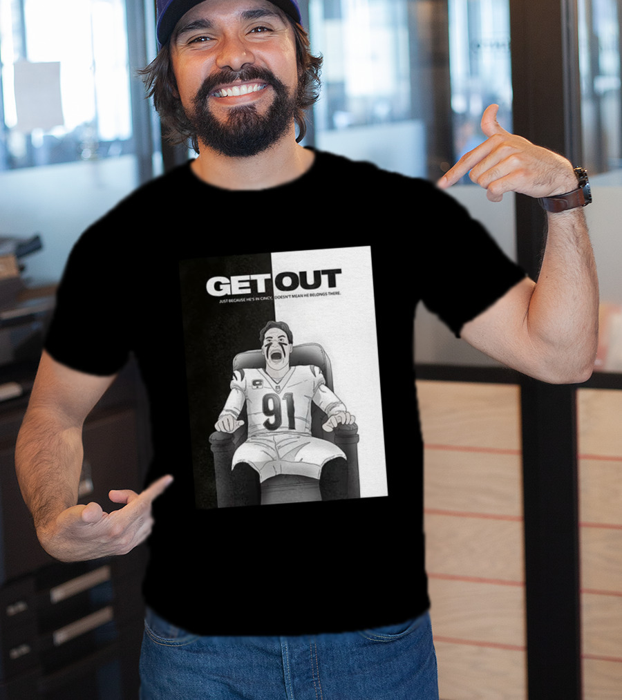 Get Out Just Because He's In Cincy Doesn't Mean He Belongs There 91 Football Player In Chair T-Shirt
