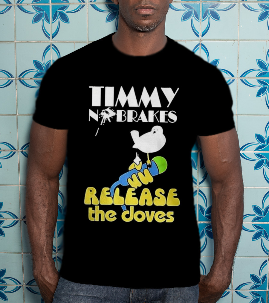 Timmy No Brakes Release The Doves Fun Colorful Design T-Shirt