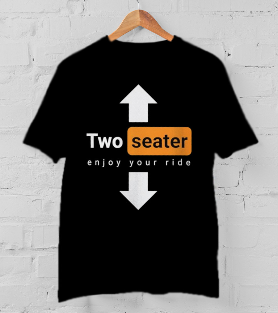 Two Seater Enjoy Your Ride Up Down Arrows T-Shirt