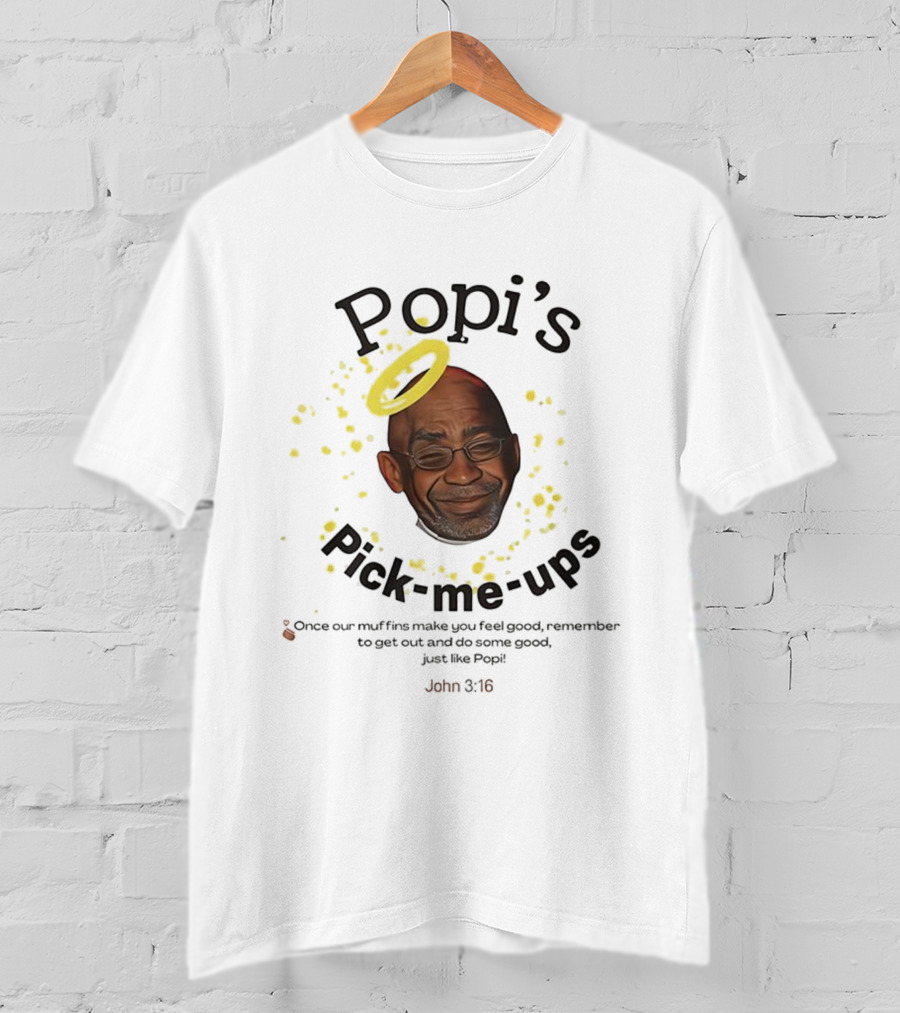 Popi’s Pick Me Ups Al Roker Muffins Joyful Goodness T-Shirt