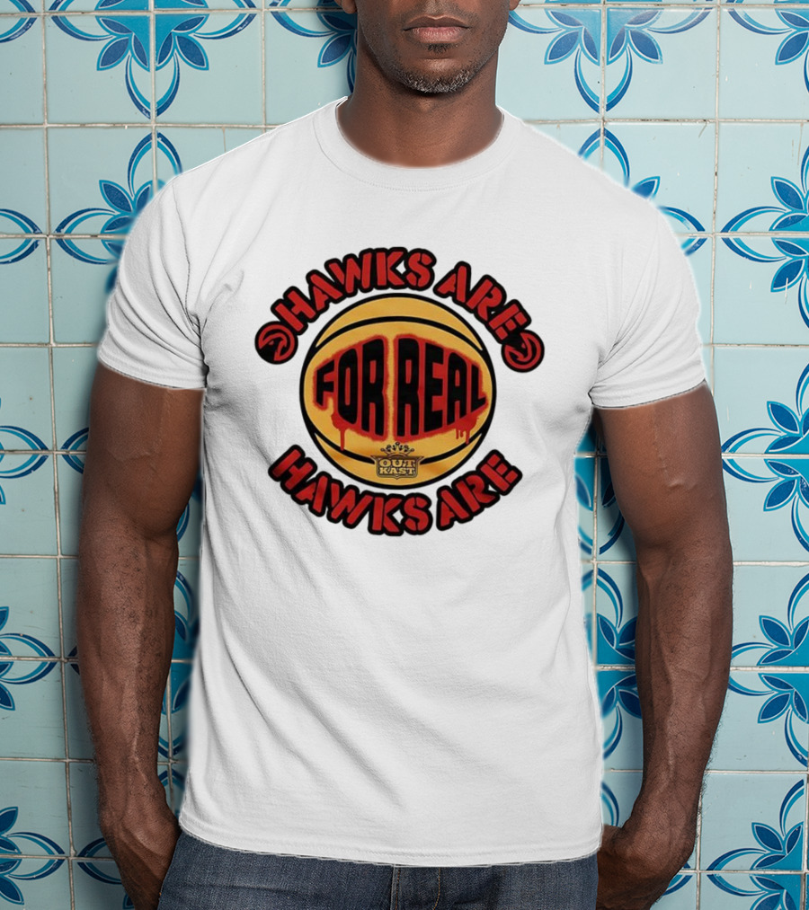 Hawks Are For Real OutKast Basketball T-Shirt