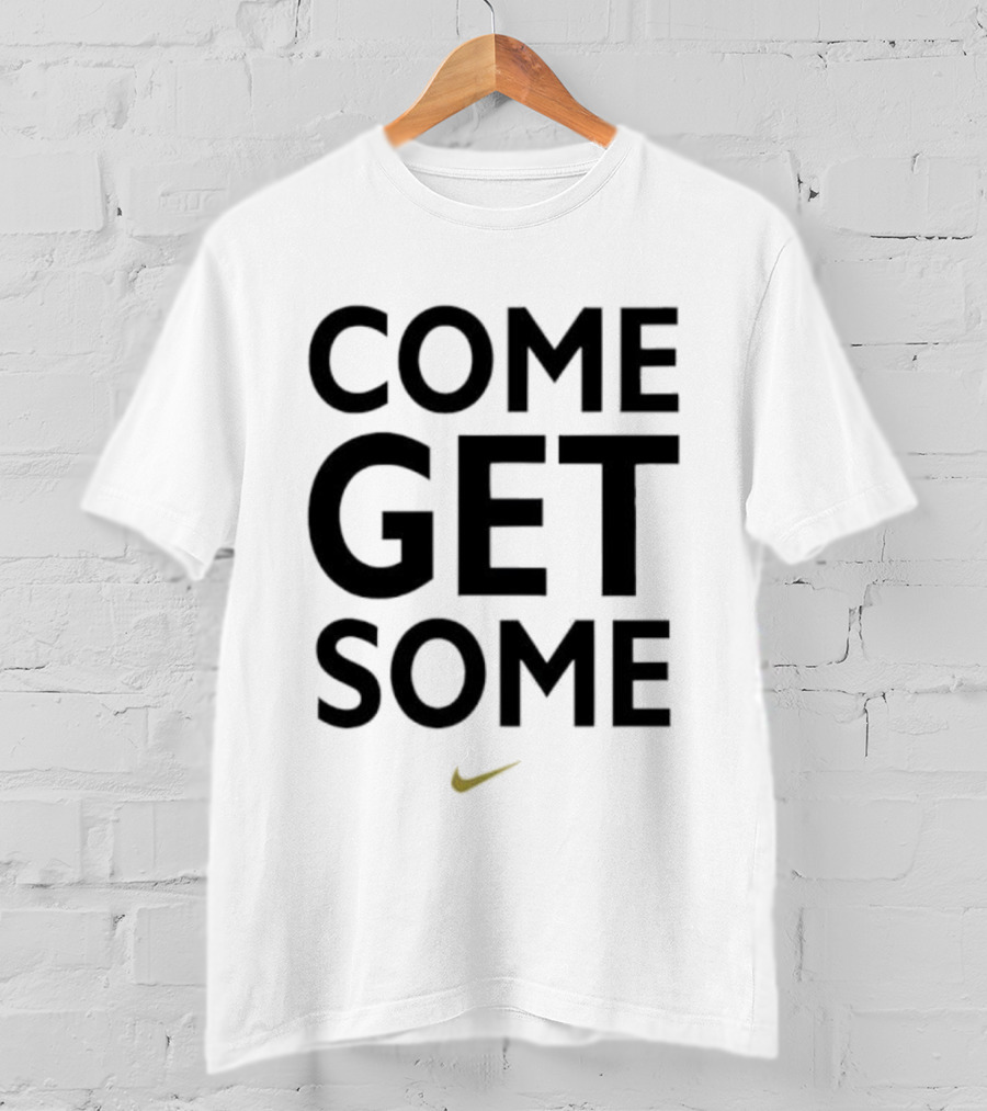 Come Get Some Nike Slogan With Iconic Yellow Swoosh T-Shirt