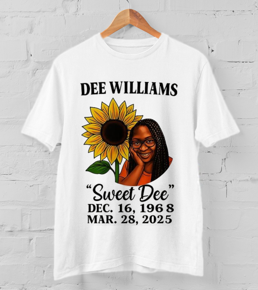 Dee Williams Sweet Dee Sunflower Dec 12 1963 Mar 29 2015 T-Shirt