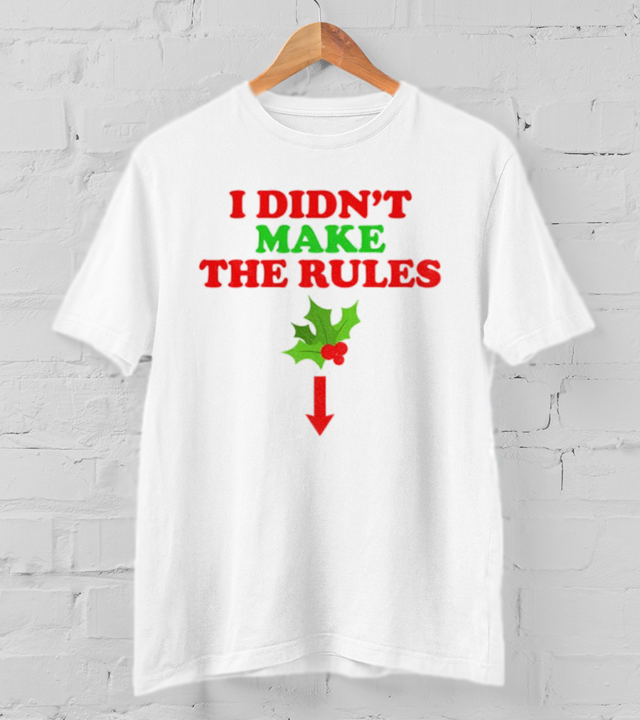 I Didn’t Make The Rules Christmas 2025 Holly Berry Arrow T-Shirt
