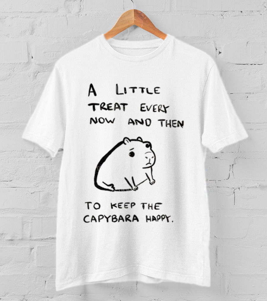 A Little Treat Every Now And Then To Keep The Capybara Happy T-Shirt