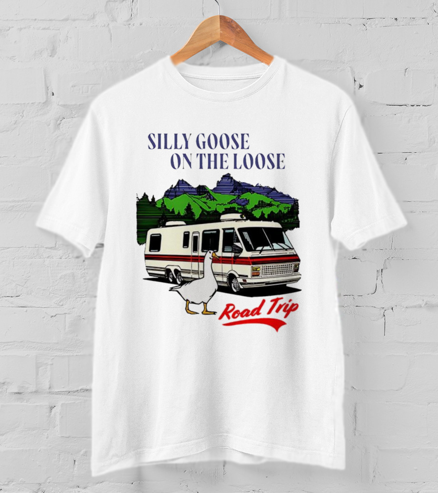 Silly Goose On The Loose Road Trip Motorhome Adventure T-Shirt