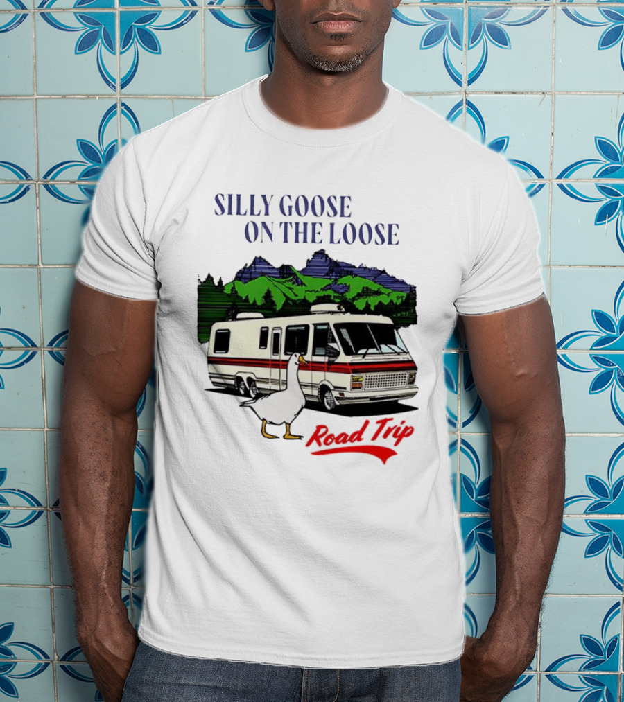Silly Goose On The Loose Road Trip Motorhome Adventure T-Shirt