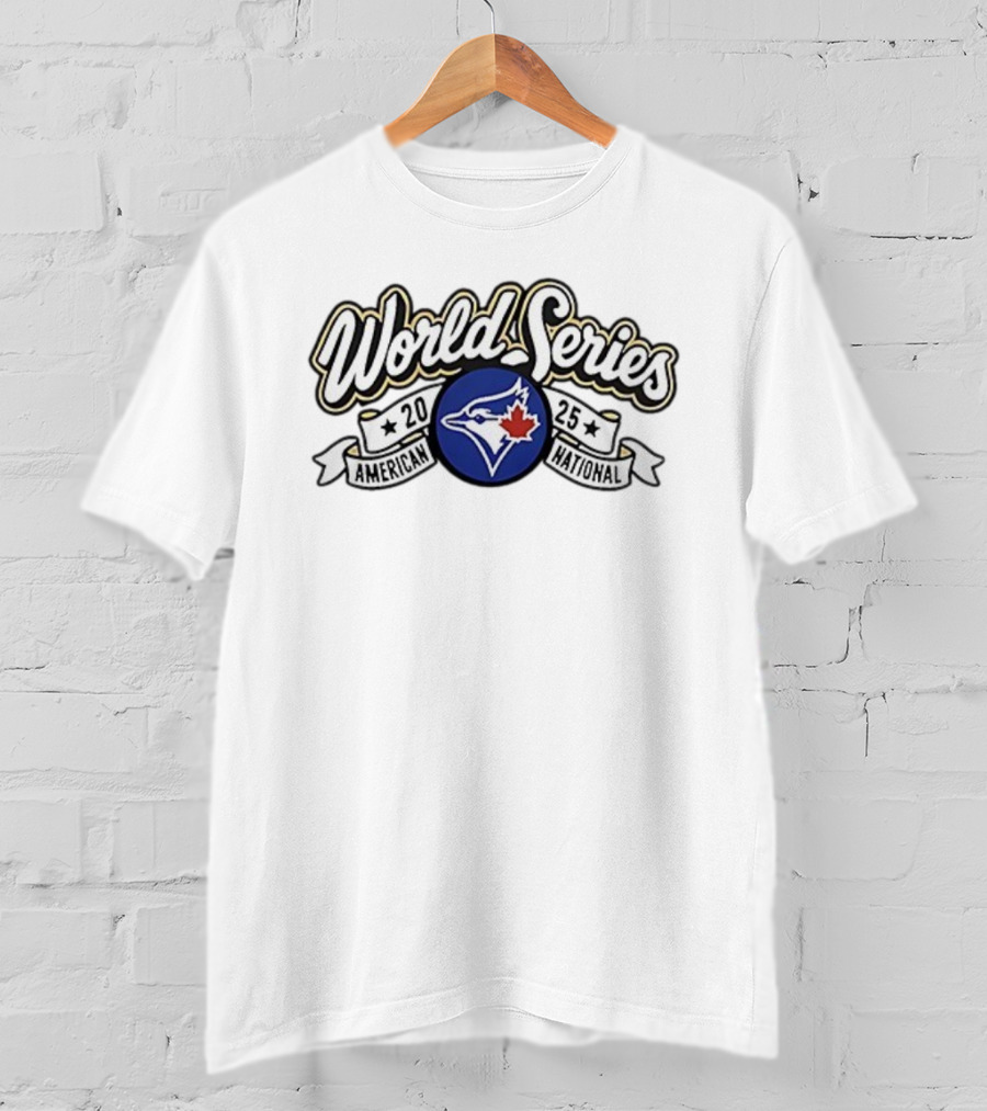 Toronto Blue Jays 2025 World Series American National Champions Want It All Golden T-Shirt