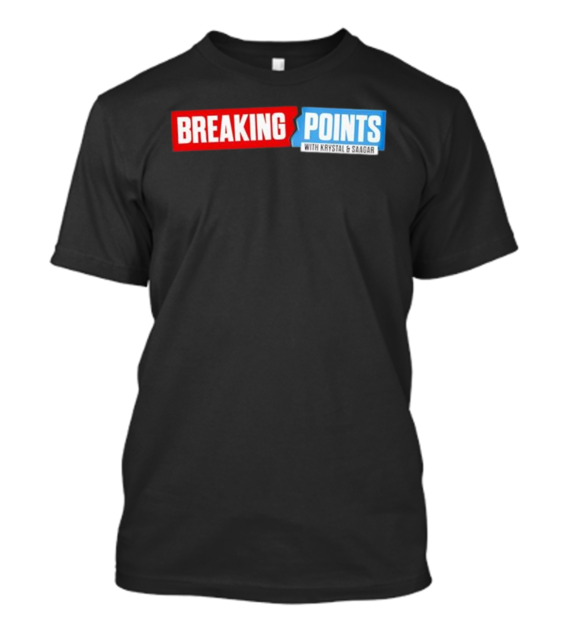 Breaking Points With Krystal & Saagar T-Shirt
