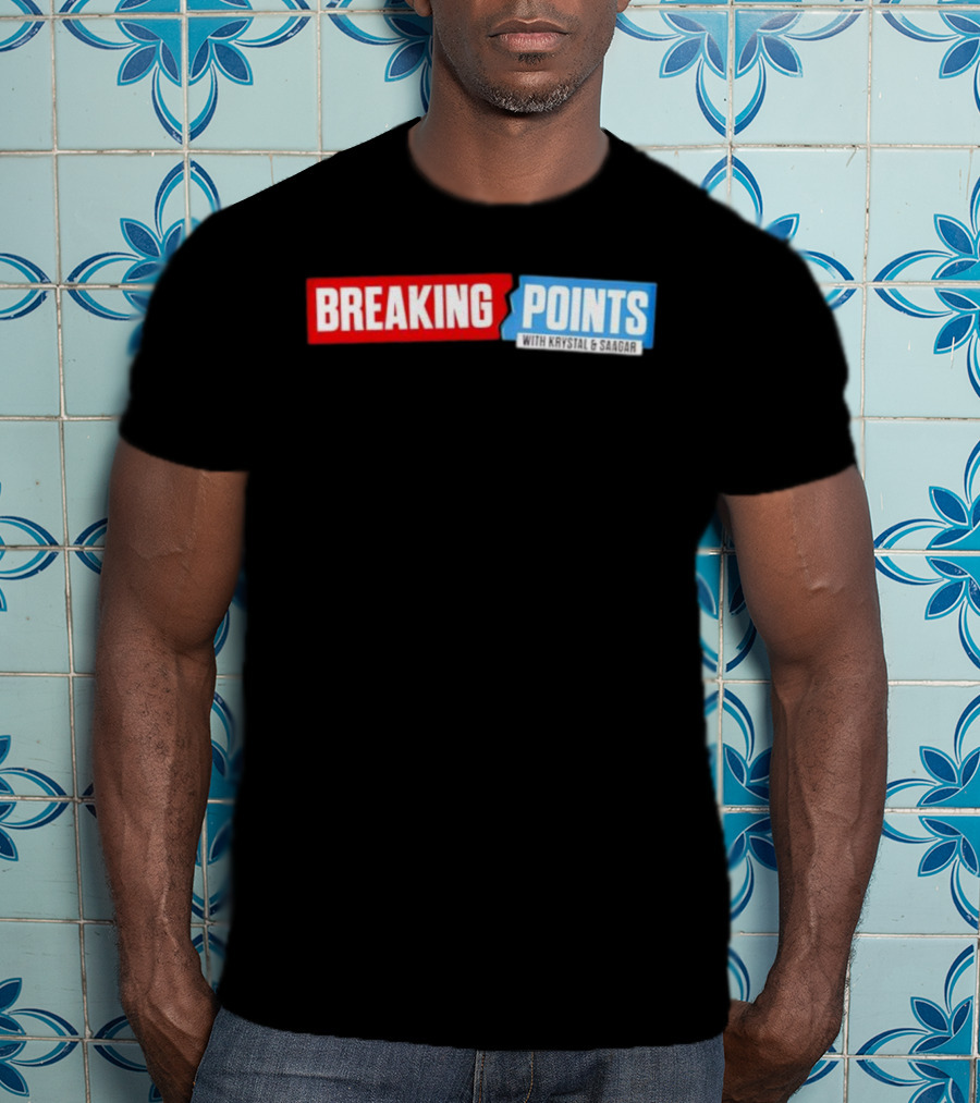 Breaking Points With Krystal & Saagar T-Shirt