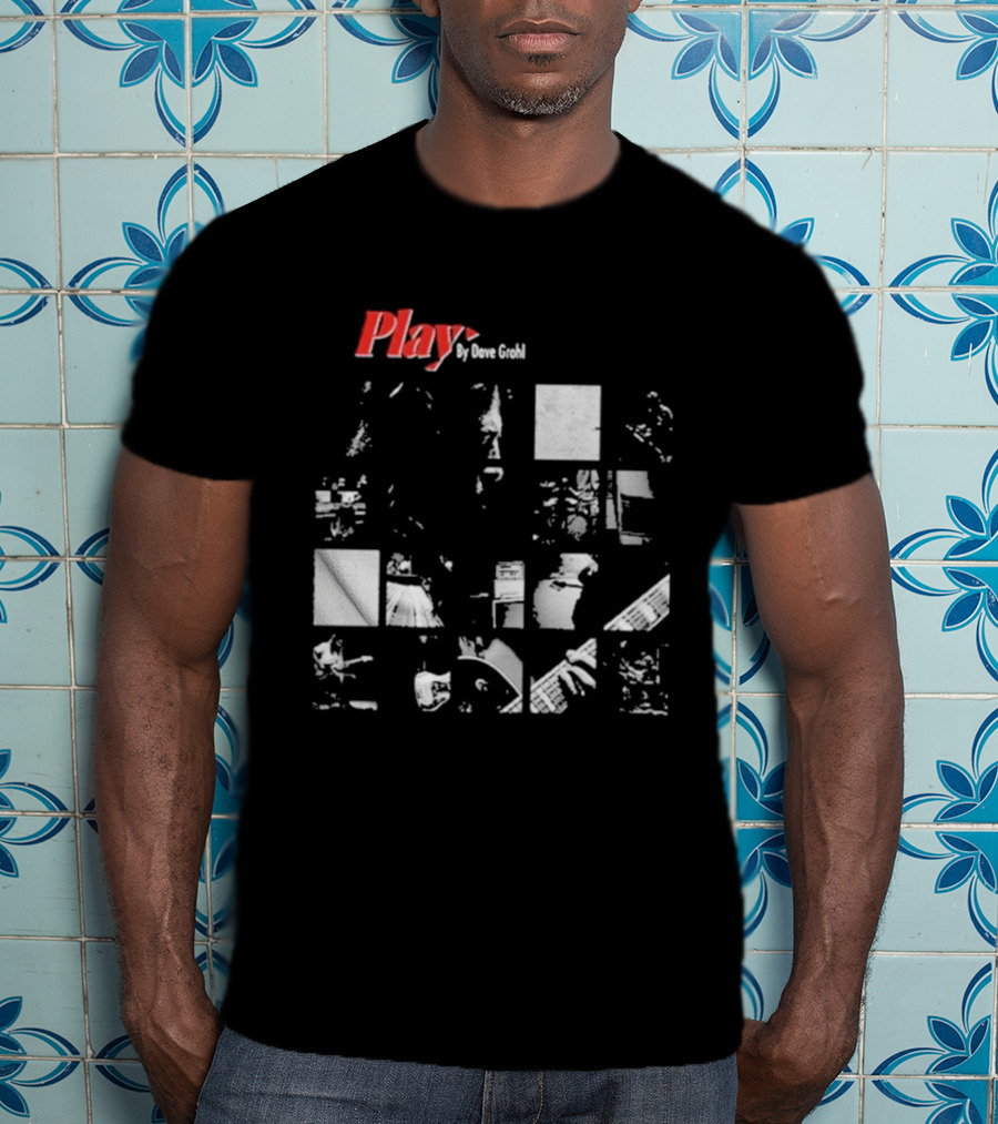 Play By Dave Grohl Foo Fighters T-Shirt