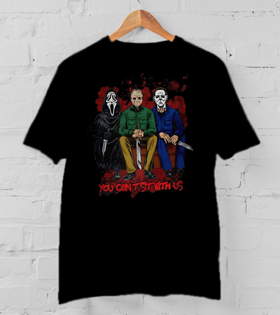 Ghostface Jason Michael You Can’t Sit With Us Halloween Horror Villains T-Shirt