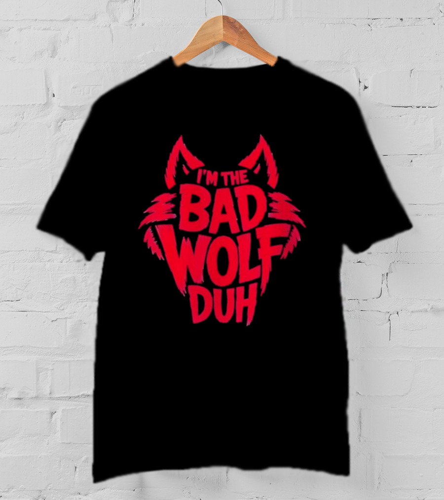 I'm The Bad Wolf Duh Red Wolf Head Design T-Shirt