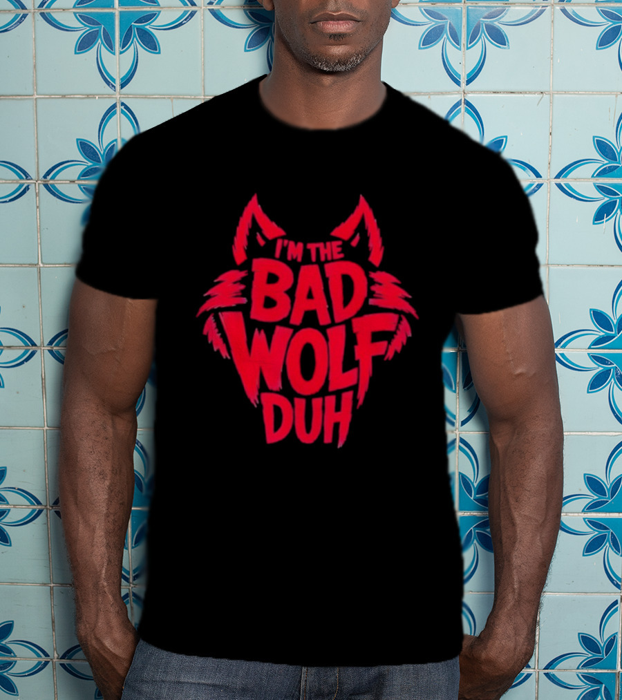 I'm The Bad Wolf Duh Red Wolf Head Design T-Shirt