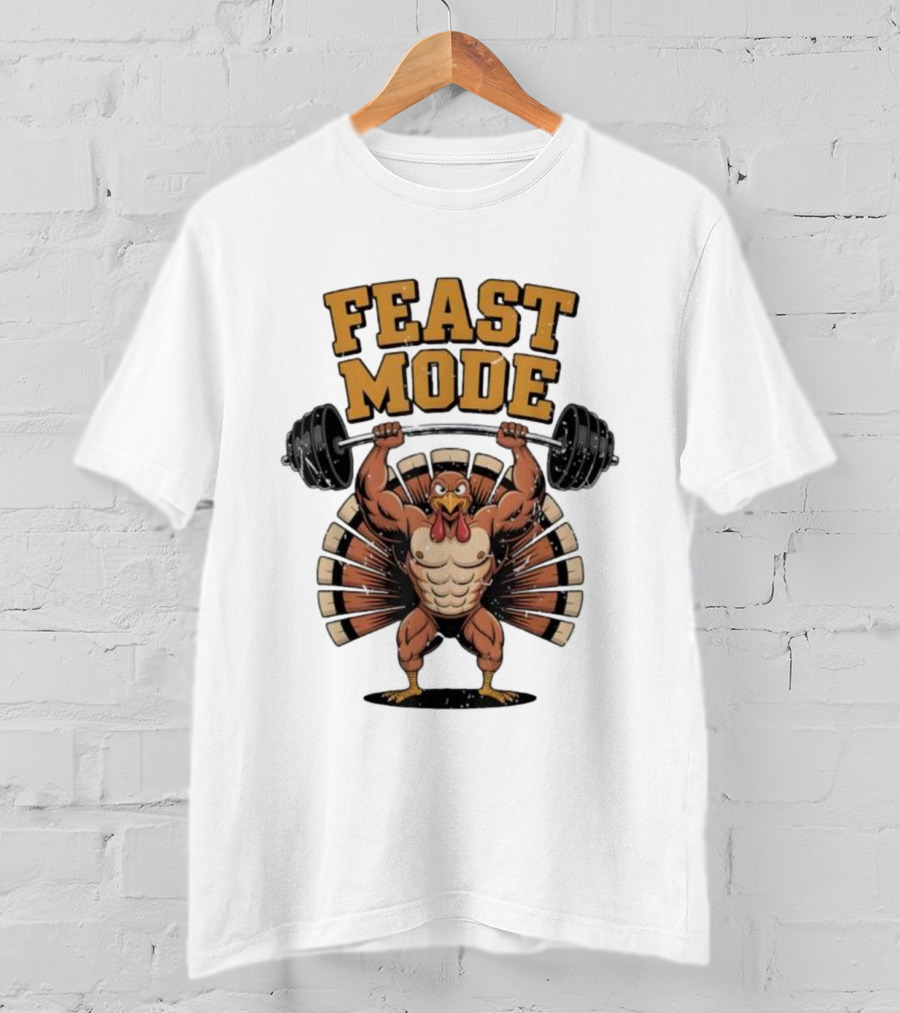 Feast Mode Thanksgiving Muscle Turkey Workout Gym Fitness Barbell T-Shirt