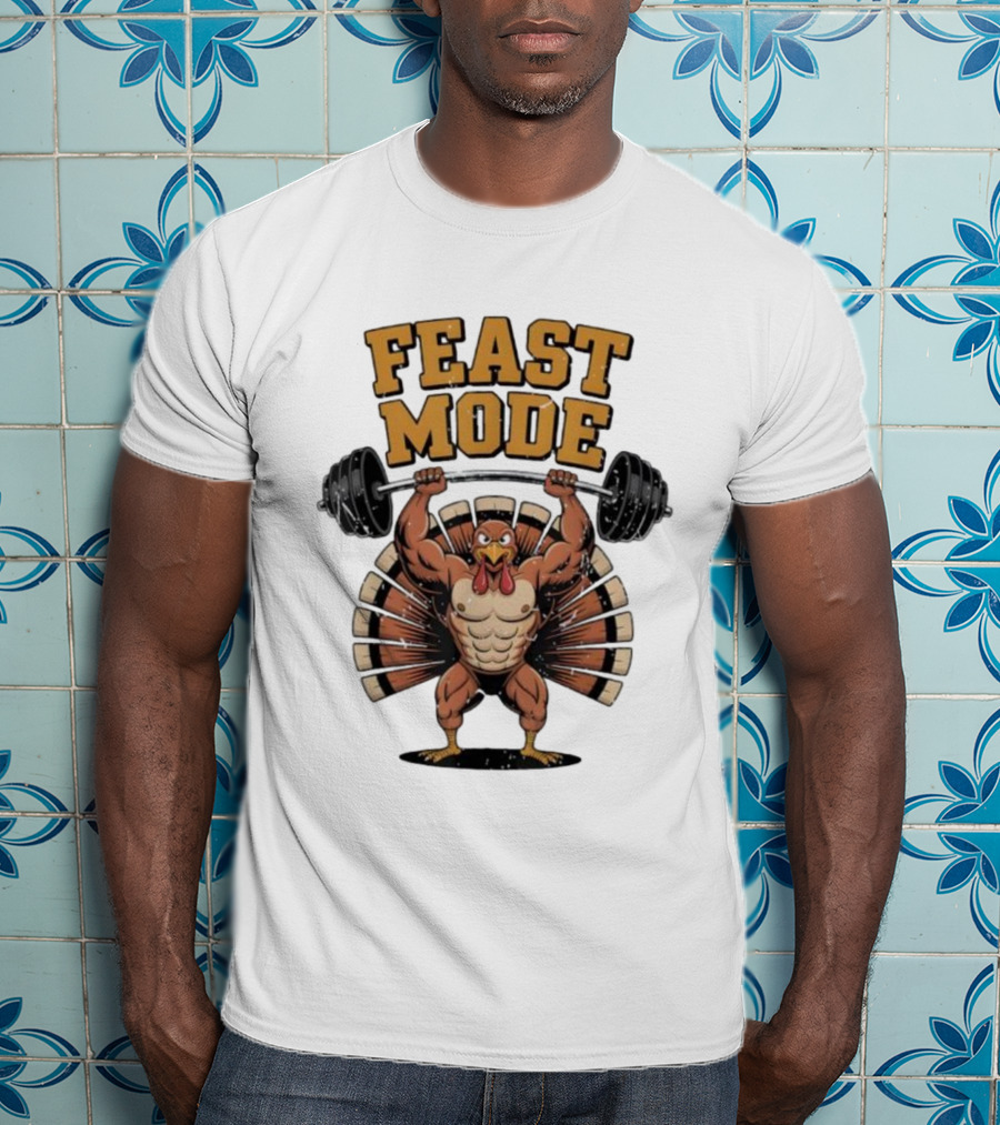 Feast Mode Thanksgiving Muscle Turkey Workout Gym Fitness Barbell T-Shirt