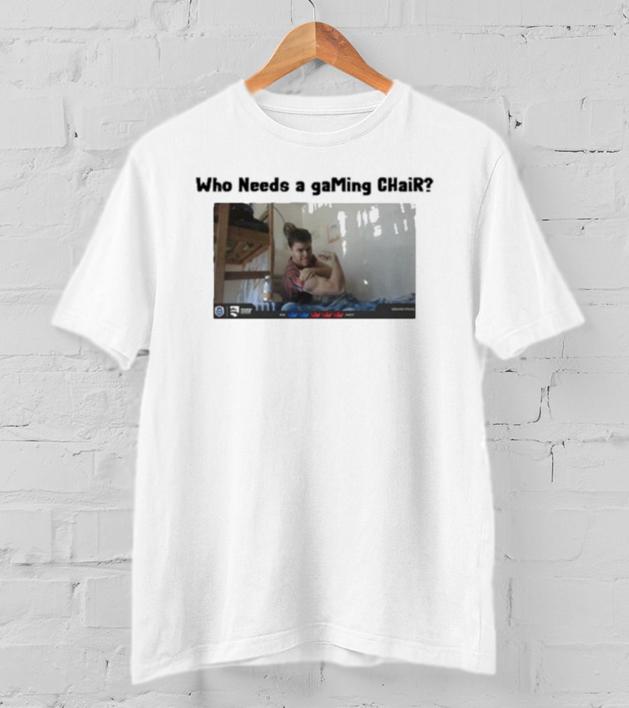 Ian77 Clash Royale Meme Who Needs A Gaming Chair Gamer Humor T-Shirt