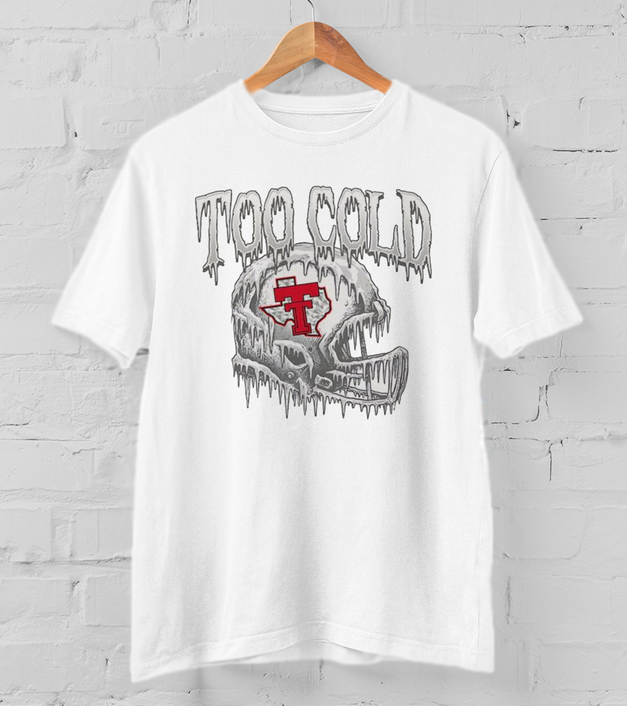 Texas Tech Red Raiders Football Too Cold Helmet Icy Design T-Shirt