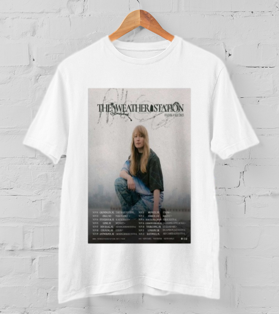 The Weather Station EU UK Fall 2025 Tour Dates And Locations T-Shirt