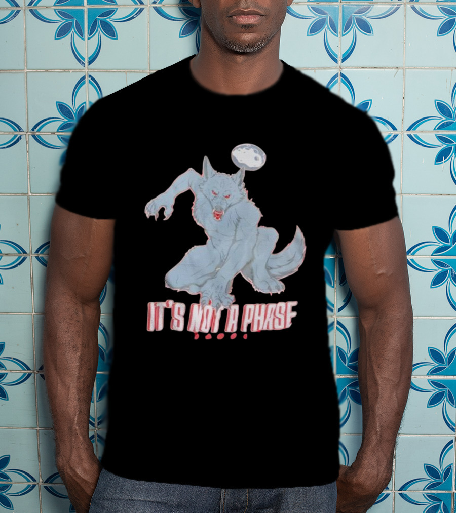 Cosmell Cosplay It’s Not A Phase Fierce Werewolf Under Moon T-Shirt