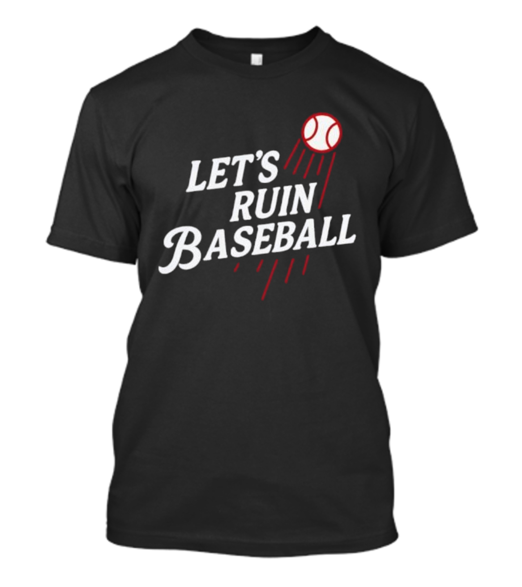 Los Angeles Dodgers Let's Ruin Baseball Bold Statement With Baseball Graphic T-Shirt