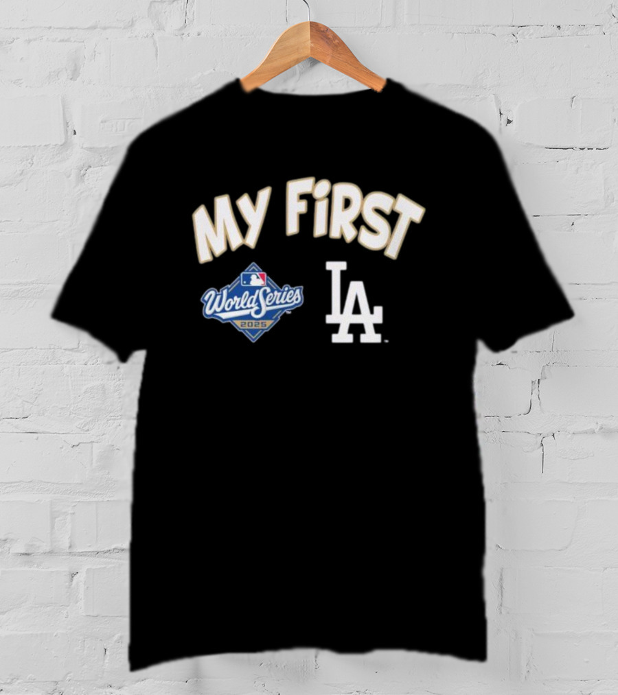 My First LA Dodgers 2025 World Series Champions T-Shirt