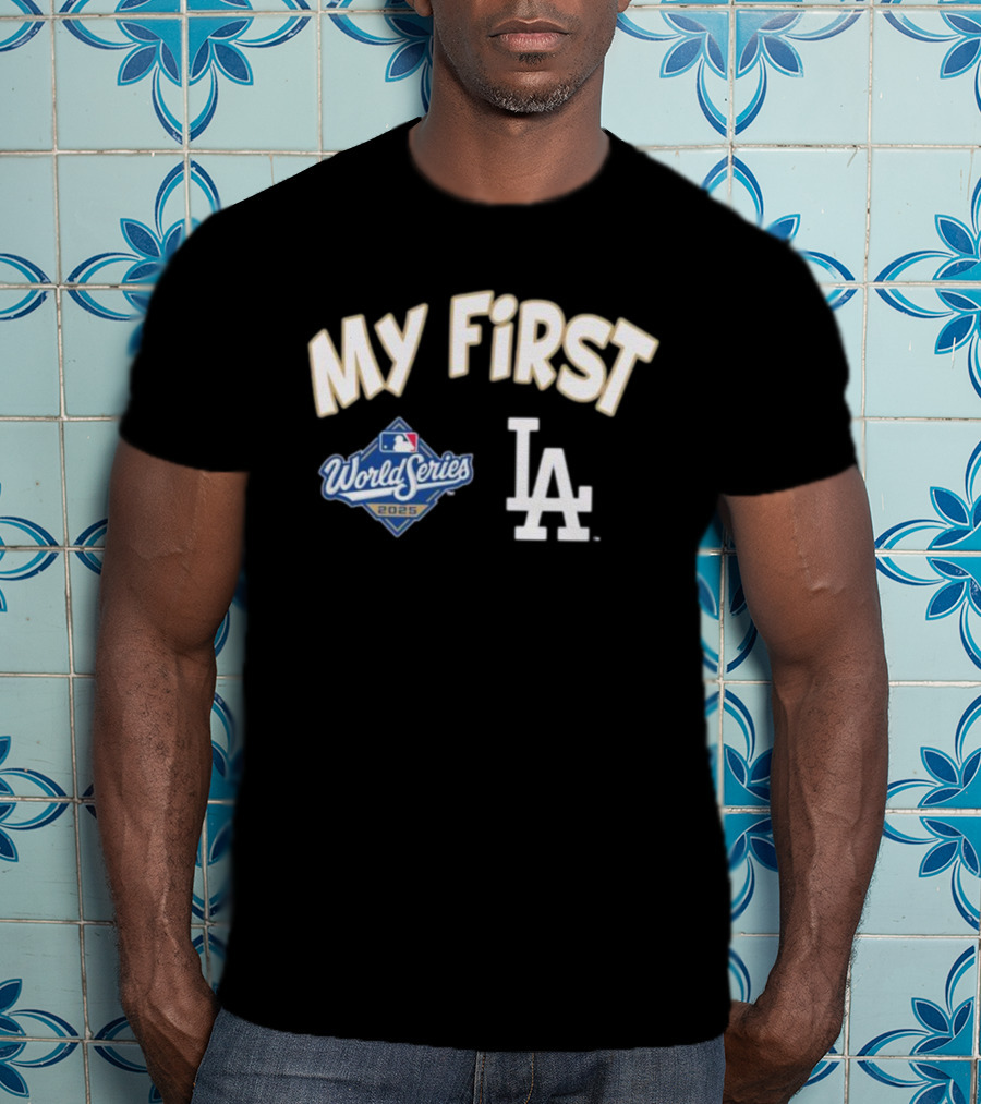 My First LA Dodgers 2025 World Series Champions T-Shirt