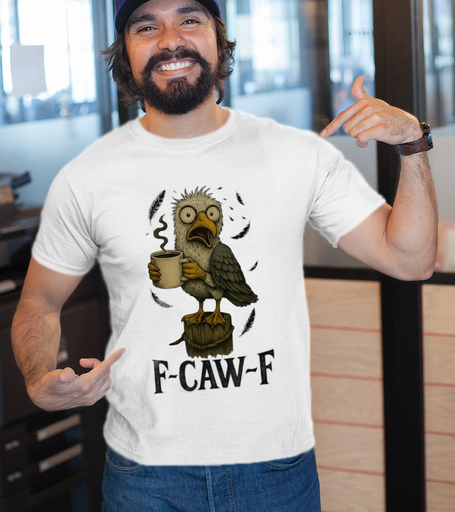 F’CAW F Cartoon Bird With Coffee Cup T-Shirt
