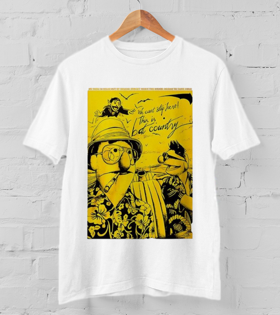 Muppets We Can't Stop Here This Is Bat Country Hunter S Thompson Parody T-Shirt