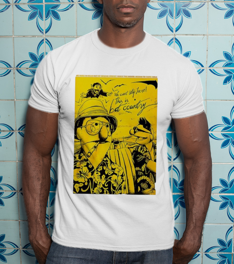 Muppets We Can't Stop Here This Is Bat Country Hunter S Thompson Parody T-Shirt