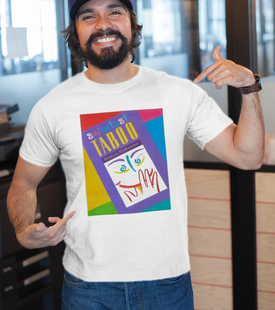 Sweetest Taboo If I Tell You Now Colorful Abstract Art Design T-Shirt