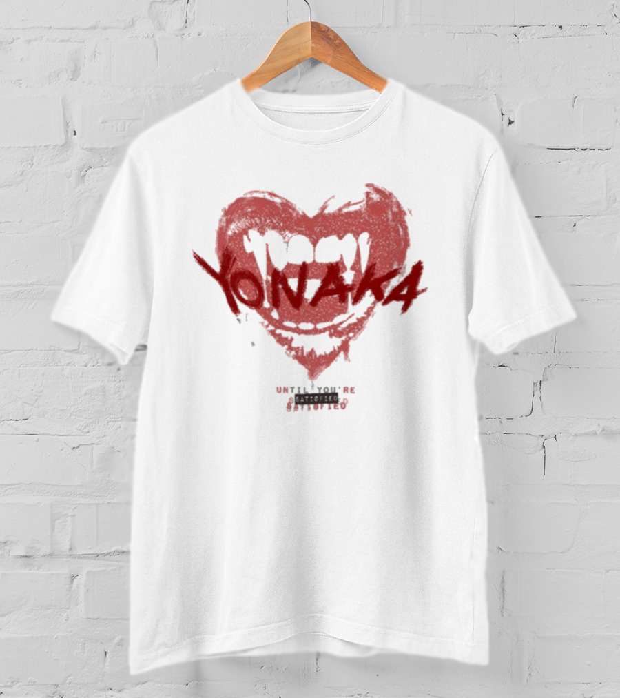 Yonaka Heart Fangs Until You’re Satisfied T-Shirt