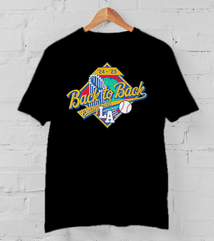 ’24 ’25 Back To Back Champions LA Dodgers Baseball T-Shirt