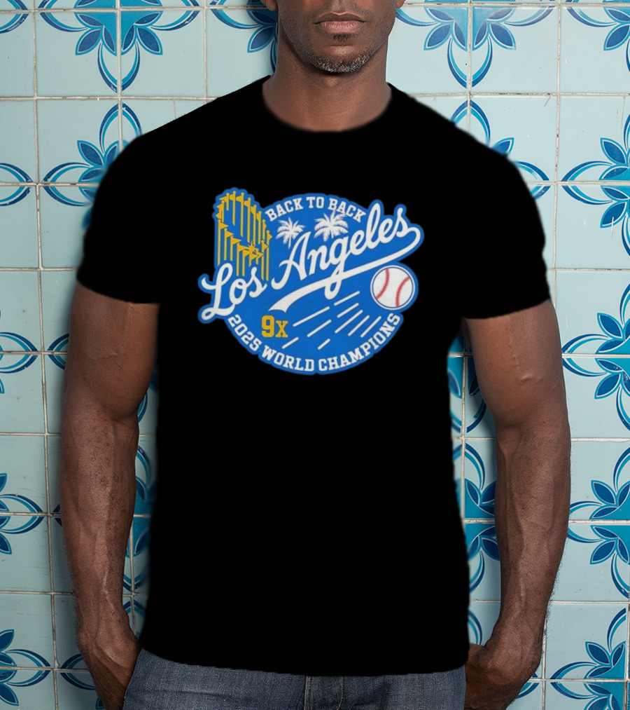Back To Back Los Angeles 2025 World Champions 9x T-Shirt