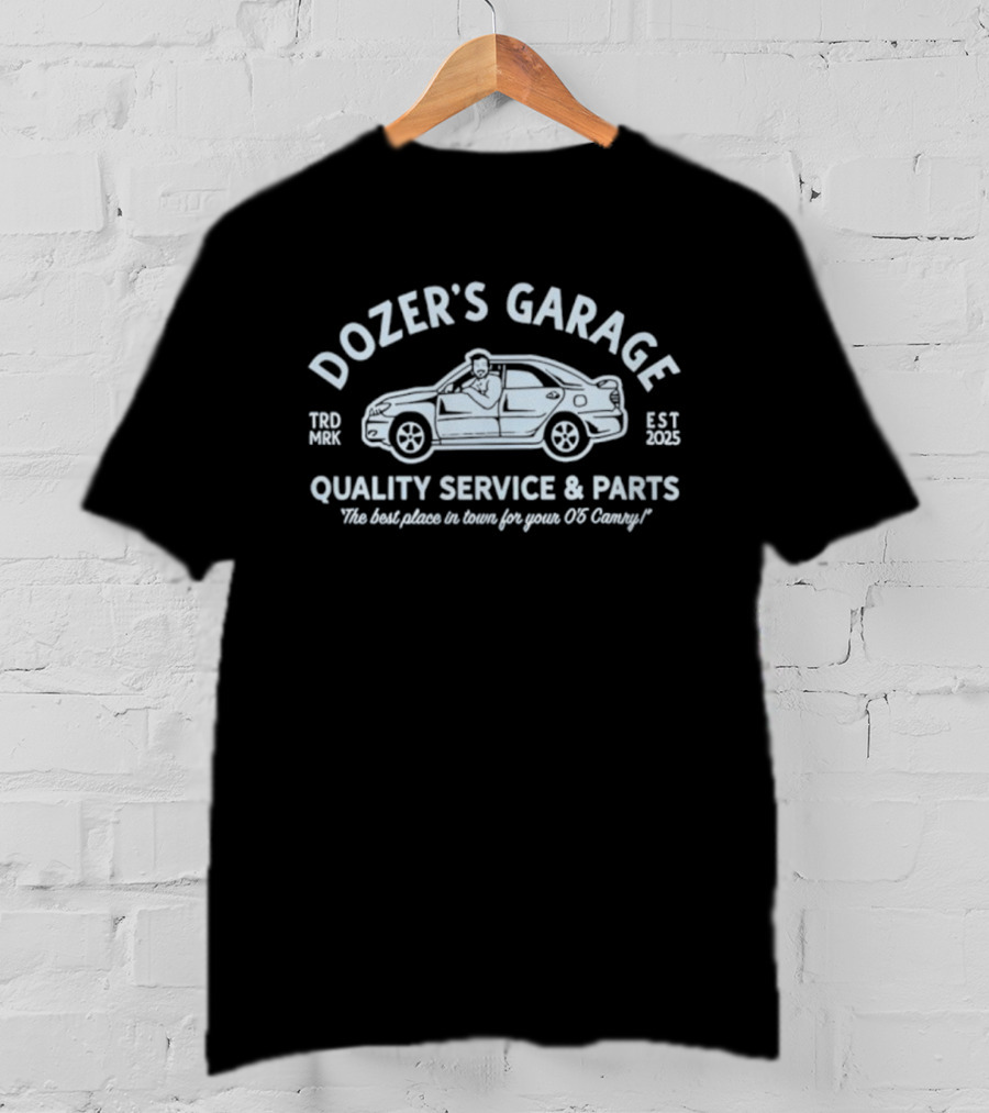 Dozer's Garage Quality Service & Parts The Best Place To Tune Your 06 Camry Est 2025 T-Shirt