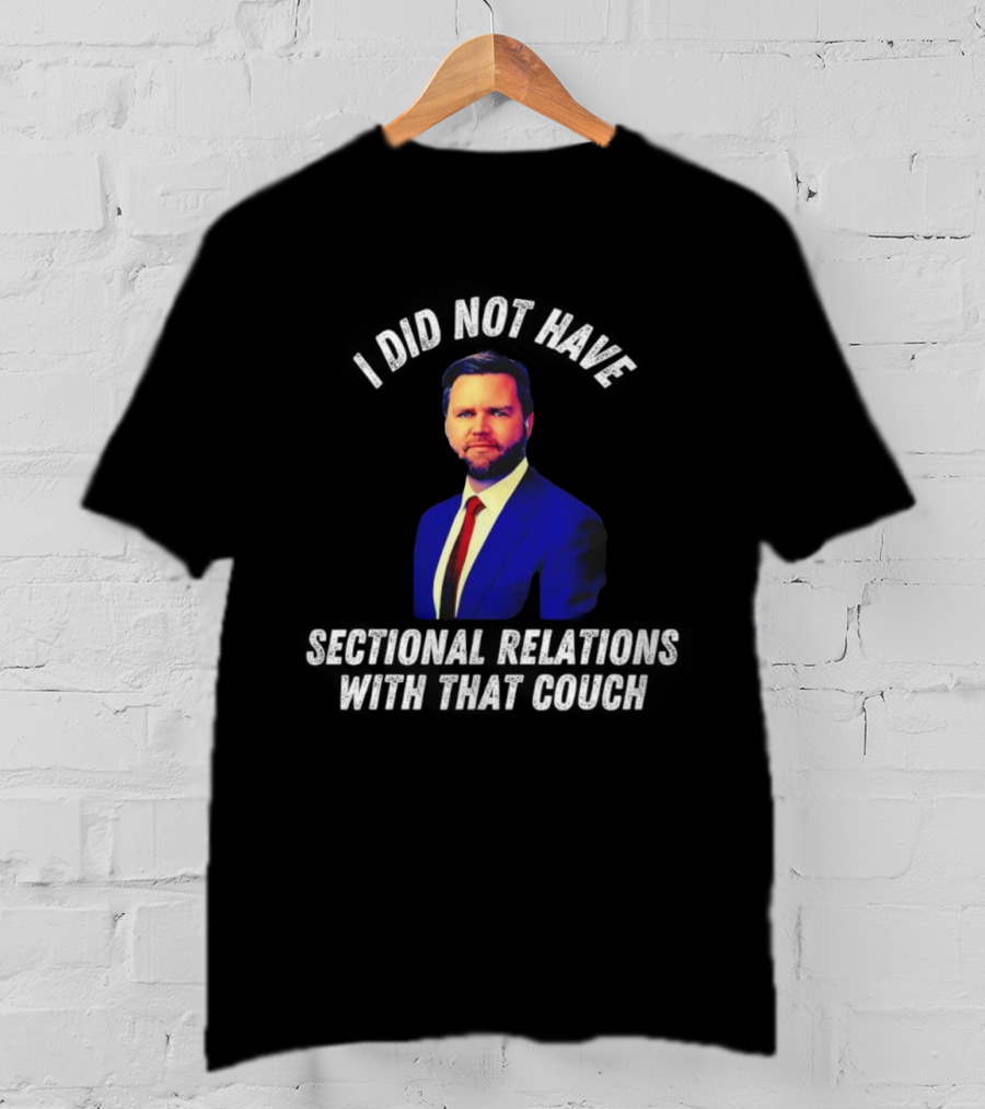 JD Vance I Did Not Have Sectional Relations With That Couch T-Shirt