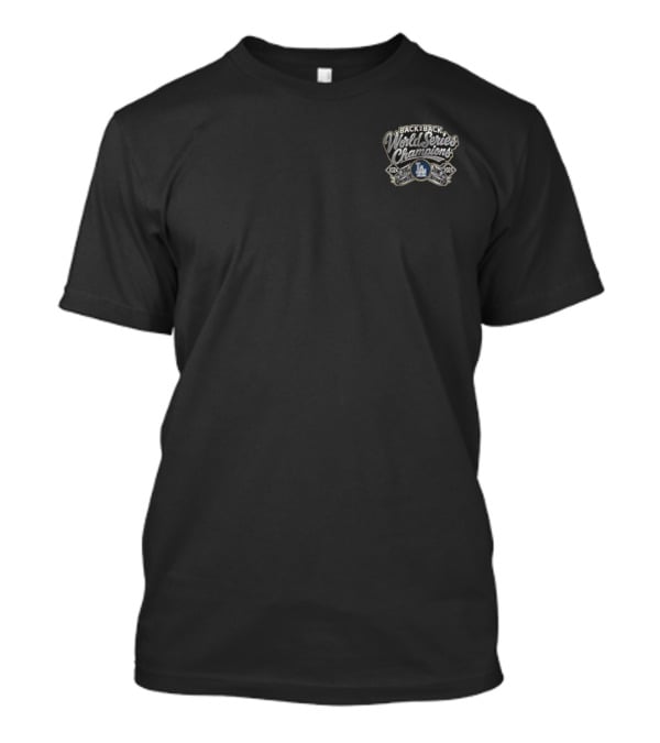 Back 2 Back World Series Champions 2024 2025 Los Angeles Dodgers T-Shirt