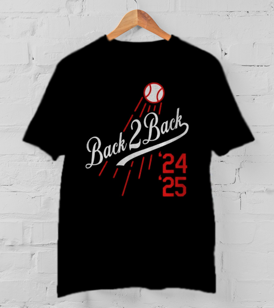 Back 2 Back 2024 2025 Los Angeles Dodgers Champions T-Shirt