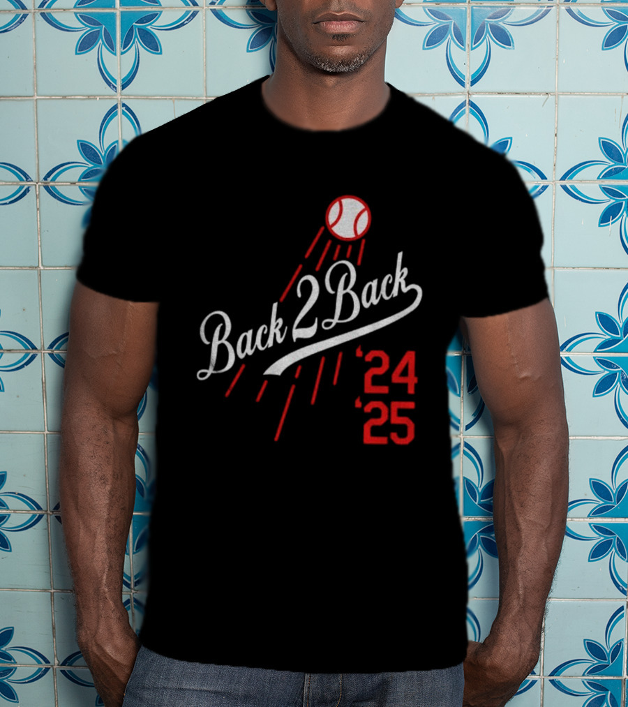 Back 2 Back 2024 2025 Los Angeles Dodgers Champions T-Shirt