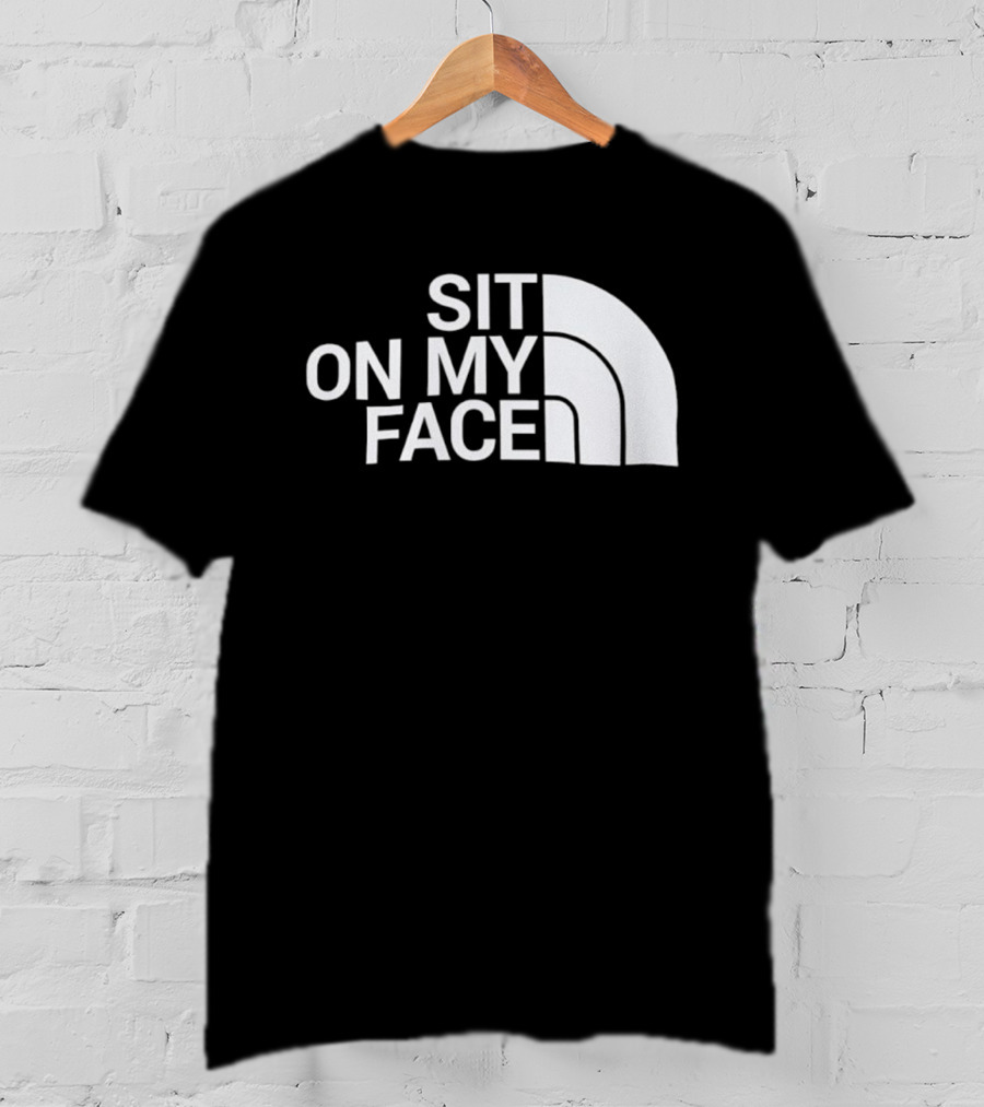 Sit On My Face Parody Graphic With Iconic Half-Dome Style Logo T-Shirt