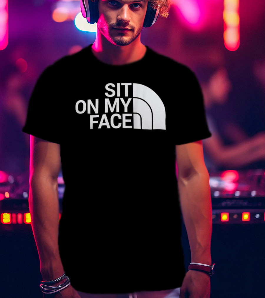 Sit On My Face Parody Graphic With Iconic Half-Dome Style Logo T-Shirt